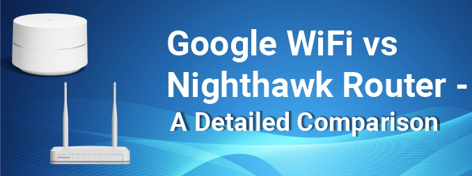 google-wifi-vs-nighthawk-router
