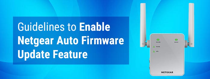 Guidelines to Enable Netgear Auto Firmware Update Feature